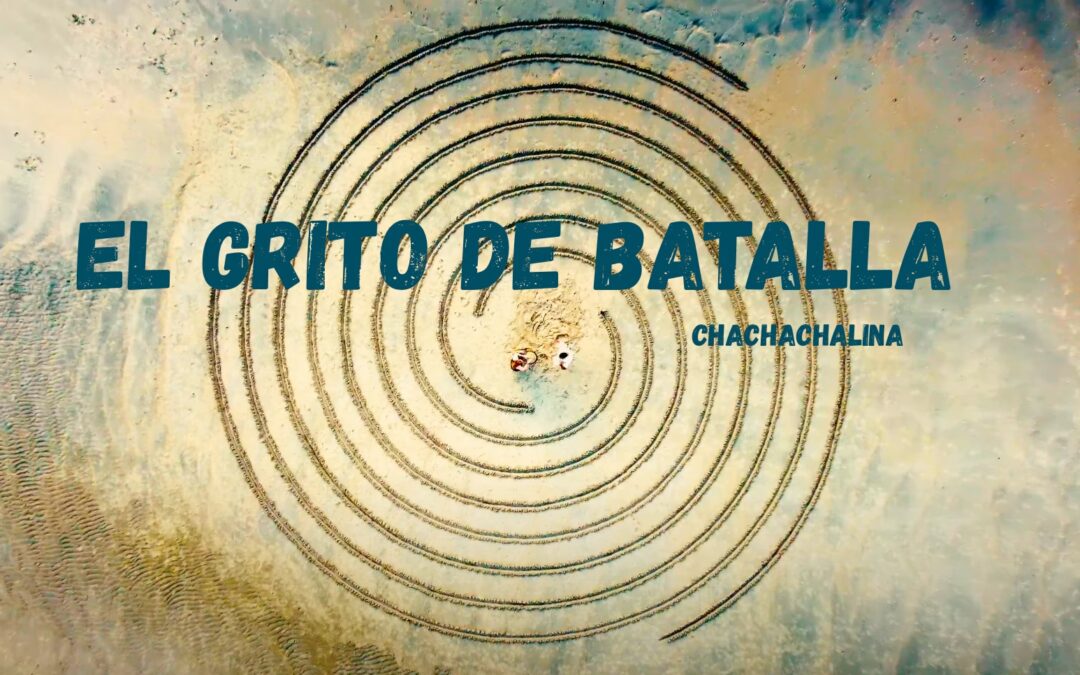 EL GRITO DE BATALLA- CHACHALINA